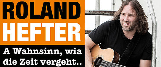 Veranstaltung: Roland Hefter - A Wahnsinn, wia de Zeit vergeht…