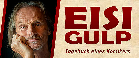 Veranstaltung: Eisi Gulp - Tagebuch eines Komikers