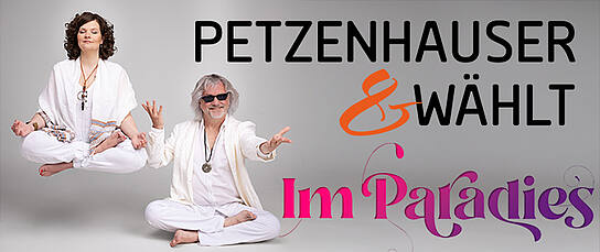 Veranstaltung: Petzenhauser & Wählt - Im Paradies