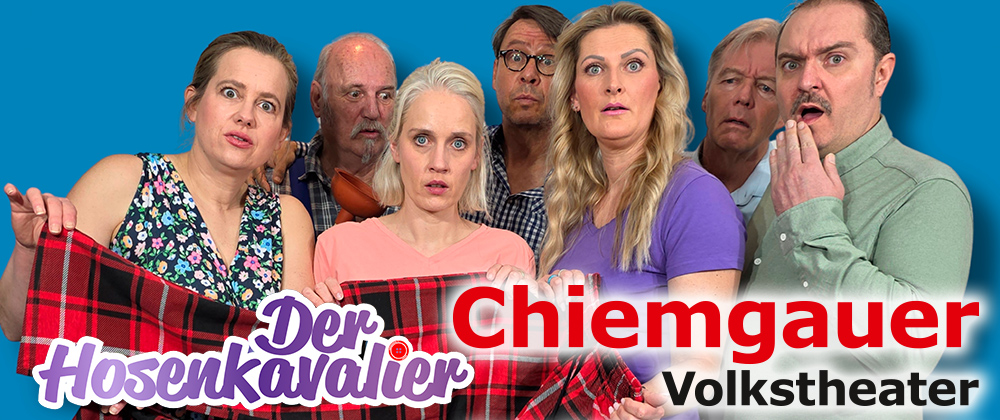 Veranstaltung: Chiemgauer Volkstheater - Der Hosenkavalier